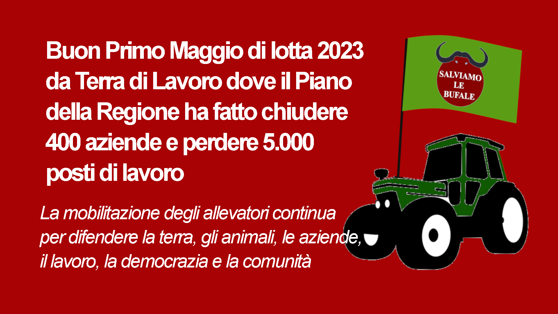 Buon Primo Maggio da Terra di lavoro dagli allevatori in mobilitazione