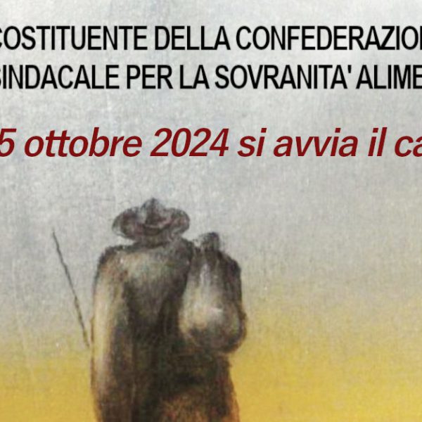 Tutto pronto, domani, inizia il cammino della Confederazione Sindacale per la Sovranità Alimentare