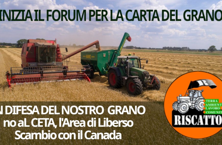 Si avvia il Forum con una mozione di censura dell’accordo CETA sulla nostra cerealicoltura