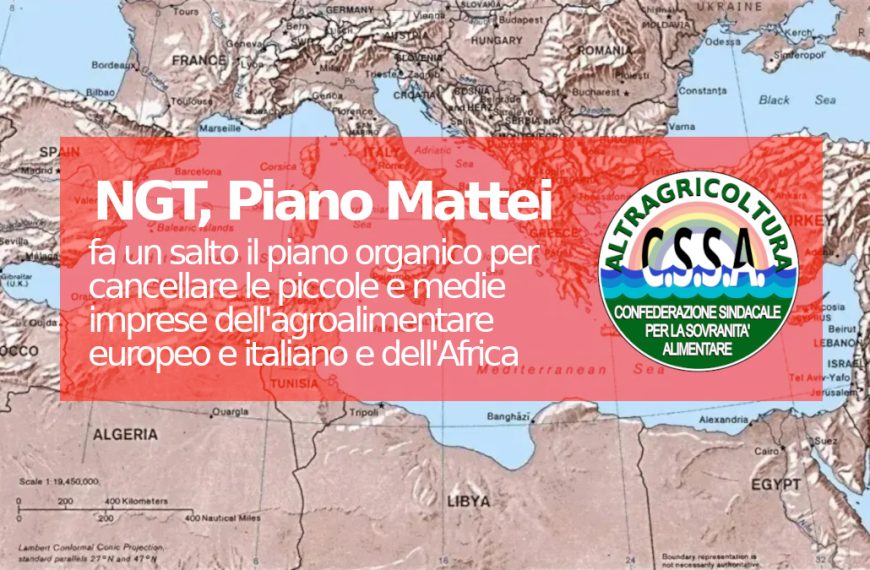 NGT e Piano Mattei: il salto della strategia contro gli agricoltori. La posizione di Altragricoltura