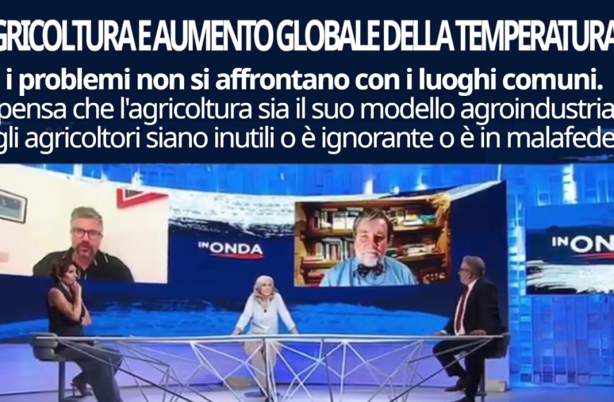 Ieri sera a La7: i luoghi comuni sugli agricoltori contro la visione dell’agroecologia.